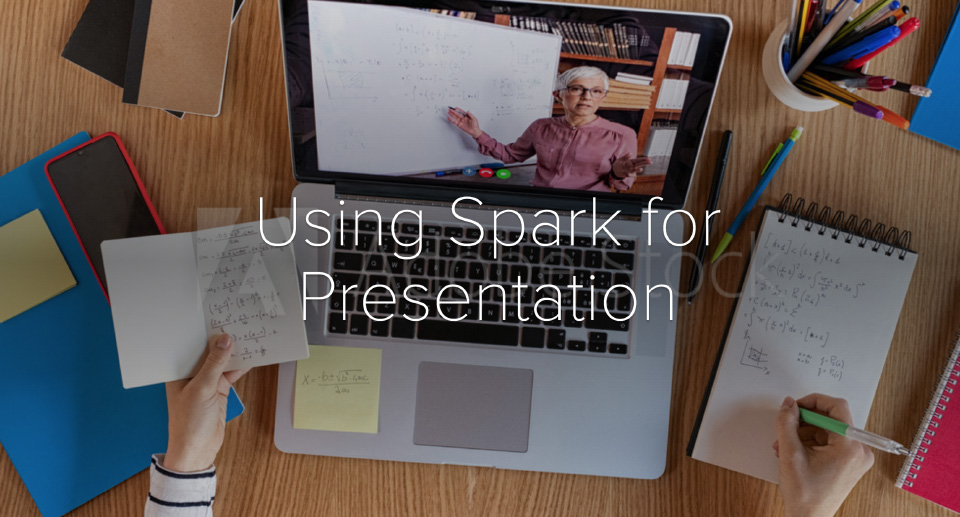 Using Spark for Presentation